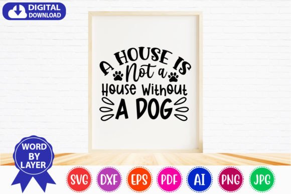 A House is Not a House Without a Dog Svg