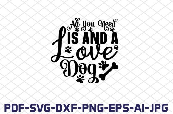 All You Need is a Love Dog SVG Cut