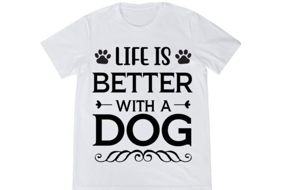 Life is Better with a Dog - Svg Design