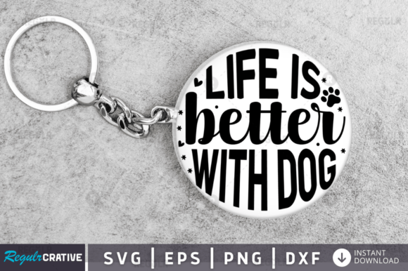 Life is Better with Dog SVG Design