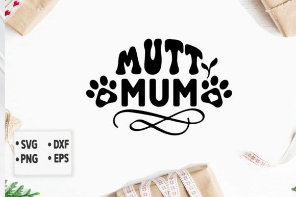 Mutt Mum Svg Design